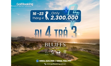  SIÊU ƯU ĐÃI – ĐI 4 TRẢ 3 TẠI THE BLUFFS HỒ TRÀM!