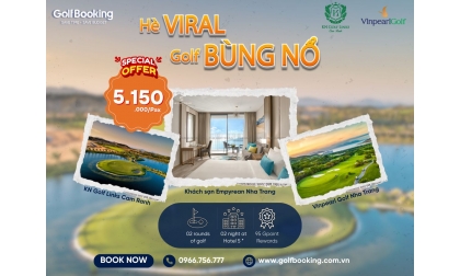  HÈ VIRAL – GOLF BÙNG NỔ!