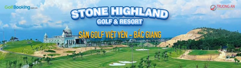 Stone Highland Golf & Resort (Sân Việt Yên)